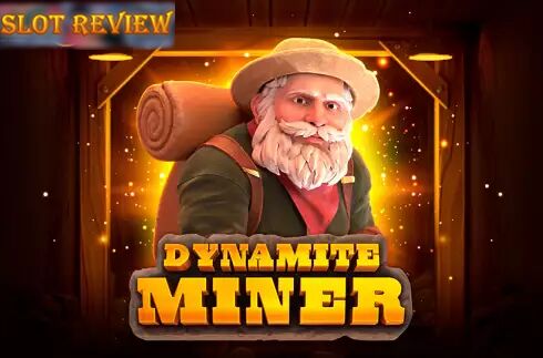 Dynamite Miner Slot Review